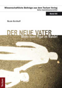 Der neue Vater : Bilder einer Figur im Wandel (Wissenschaftliche Beiträge aus dem Tectum Verlag: Sozialwissenschaften 60) （2014. 127 S. 210.0 mm）