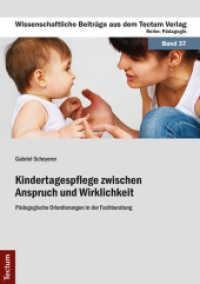 Kindertagespflege zwischen Anspruch und Wirklichkeit : Pädagogische Orientierungen in der Fachberatung (Wissenschaftliche Beiträge aus dem Tectum Verlag: Pädagogik 37) （2014. 246 S. 210.0 mm）