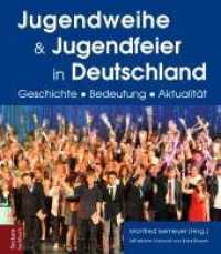 Jugendweihe und Jugendfeier in Deutschland : Geschichte, Bedeutung, Aktualität. Mit e. Vorw. v. Inka Bause （2014. 200 S. 210 x 240 mm）