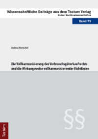 Die Vollharmonisierung des Verbrauchsgüterkaufrechts und die Wirkungsweise vollharmonisierender Richtlinien (Wissenschaftliche Beiträge aus dem Tectum Verlag: Rechtswissenschaft 73)