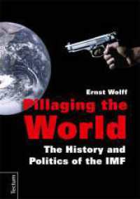 Pillaging the World : The History and Politics of the IMF