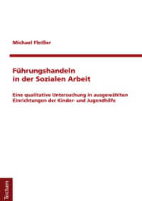 Führungshandeln in der Sozialen Arbeit : Eine qualitative Untersuchung in ausgewählten Einrichtungen der Kinder- und Jugendhilfe