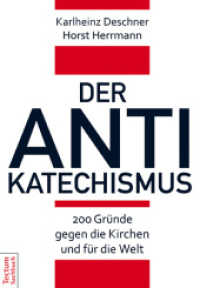 Der Antikatechismus : 200 Grunde Gegen Die Kirchen Und Fur Die Welt