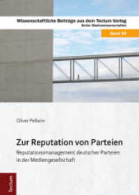 Zur Reputation von Parteien : Reputationsmanagement deutscher Parteien in der Mediengesellschaft (Wissenschaftliche Beiträge aus dem Tectum-Verlag Bd.30)