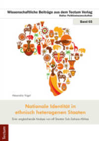 Nationale Identität in ethnisch heterogenen Staaten : Eine vergleichende Analyse von elf Staaten Sub-Sahara-Afrikas (Wissenschaftliche Beiträge aus dem Tectum Verlag: Politikwissenschaft 65) （2015. 338 S. 210.0 mm）