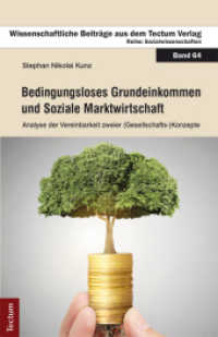 Bedingungsloses Grundeinkommen und Soziale Marktwirtschaft : Analyse der Vereinbarkeit zweier (Gesellschafts-)Konzepte (Wissenschaftliche Beiträge aus dem Tectum-Verlag Bd.64)