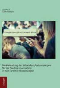 Ich weiß， wann du online warst， Schatz. : Die Bedeutung der WhatsApp-Statusanzeigen für die Paarkommunikation in Nah- und Fernbeziehungen