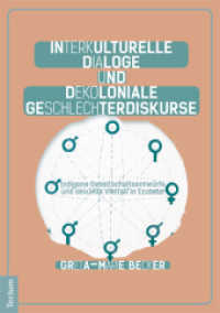 Interkulturelle Dialoge und dekoloniale Geschlechterdiskurse : Indigene Gesellschaftsentwürfe und sexuelle Vielfalt in Ecuador (Wissenschaftliche Beiträge aus dem Tectum Verlag: Ethnologie 8) （2016. 236 S. 210.0 mm）