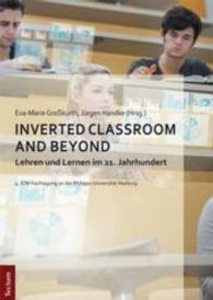 Inverted Classroom and Beyond : Lehren und Lernen im 21. Jahrhundert. 4. ICM-Fachtagung an der Philipps-Universität Marburg