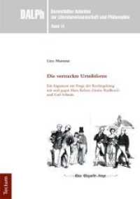 Die vertrackte Urteilsform : Ein Argument zur Frage der Rechtsgeltung mit und gegen Hans Kelsen, Gustav Radbruch und Carl Schmitt. Masterarbeit (Darmstädter Arbeiten zur Literaturwissenschaft und Philosophie 15) （2016. 113 S. 210.0 mm）