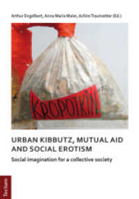 Notes on urban kibbutz, mutual aid and social erotism : Social imagination for a collective society （2016. 144 p. 210.0 mm）