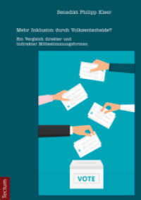 Mehr Inklusion durch Volksentscheide? : Ein Vergleich direkter und indirekter Mitbestimmungsformen （2016. 123 S. mit 35 s/w-Abb. u. Tab. 210.0 mm）