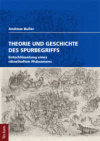 Theorie und Geschichte des Spurbegriffs : Entschl&uuml;sselung eines r&auml;tselhaften Ph&auml;nomens （2016. X, 134 S. 210.0 mm）