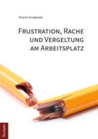 Frustration, Rache und Vergeltung am Arbeitsplatz （2016. 143 S. Graphische Darstellungen, Schaubilder, Interviewfrageboge）