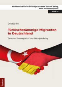 Türkischstämmige Migranten in Deutschland : Zwischen Desintegration und Bildungsaufstieg (Wissenschaftliche Beiträge aus dem Tectum Verlag: Sozialwissenschaften 70) （2016. 200 S. 240.0 mm）