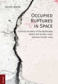 Occupied Ruptures in Space : Cultural recovery of the landscape within the former inner German border area (Wissenschaftliche Beiträge aus dem Tectum-Verlag 72)