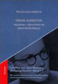 Frühe Schriften : Teilband 1: Neuaufbau im zerstörten Berlin (Schriften aus dem Nachlass Wolfgang Harichs 1.1) （2016. 624 S. Fotografien, Illustrationen und Faksimile. 210.0 mm）