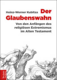 Der Glaubenswahn : Von den Anfängen des religiösen Extremismus im Alten Testament （2017. 350 S. 215 mm）