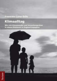 Klimaalltag : Wie sich Klimawandel und Umweltmigration in einem Küstenort in England begegnen. Dissertationsschrift （2017. 276 S. 210.0 mm）