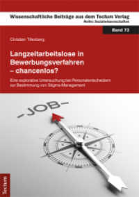 Langzeitarbeitslose in Bewerbungsverfahren - chancenlos? : Eine explorative Untersuchung bei Personalentscheidern zur Bestimmung von Stigma-Management. Dissertationsschrift (Wissenschaftliche Beiträge aus dem Tectum-Verlag Bd.73)