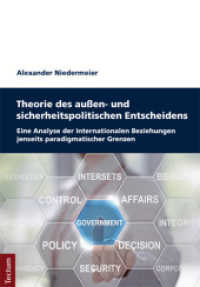 Theorie des außen- und sicherheitspolitischen Entscheidens : Eine Analyse der Internationalen Beziehungen jenseits paradigmatischer Grenzen. Dissertationsschrift （2017. 496 S. 210.0 mm）