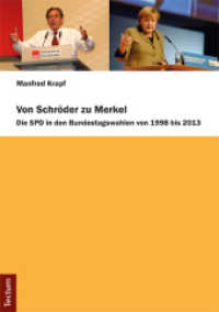 Von Schröder zu Merkel : Die SPD in den Bundestagswahlen von 1998 bis 2013 （2017. 192 S. 210.0 mm）
