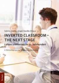 Inverted Classroom - The Next Stage : Lehren und Lernen im 21. Jahrhundert （2017. 192 S. 240.0 mm）