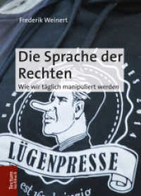 Die Sprache der Rechten : Wie wir täglich manipuliert werden （2018. 336 S. 210.0 mm）