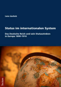 Status im internationalen System : Das Deutsche Reich und sein Statusstreben in Europa 1890-1914 （2018. 356 S. 210.0 mm）