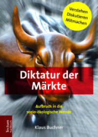 Diktatur der Märkte : Aufbruch in die sozio-ökologische Wende. Verstehen. Diskutieren. Mitmachen (Tectum - Sachbuch) （2018. 204 S. 210.0 mm）