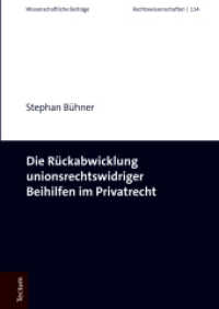Die Rückabwicklung unionsrechtswidriger Beihilfen im Privatrecht (Wissenschaftliche Beiträge aus dem Tectum Verlag: Rechtswissenschaft 114) （2018. 202 S. 240.0 mm）