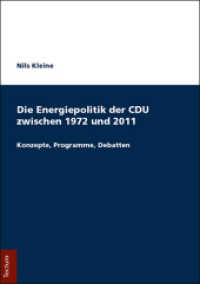 Die Energiepolitik der CDU zwischen 1972 und 2011 : Konzepte, Programme, Debatten （2018. 304 S. 210.0 mm）