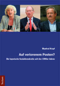 Auf verlorenem Posten? : Die bayerische Sozialdemokratie seit den 1990er Jahren （2018. 240 S. 210.0 mm）