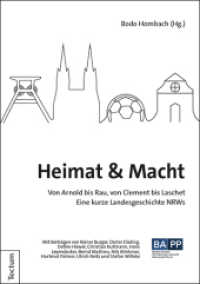 Heimat &Macht : Von Arnold bis Rau, von Clement bis Laschet - Eine kurze Landesgeschichte NRWs （2019. 342 S. 210.0 mm）