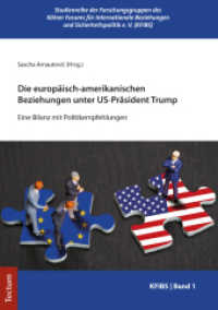 Die europäisch-amerikanischen Beziehungen unter US-Präsident Trump : Eine Bilanz mit Politikempfehlungen (Schriftenreihe der Forschungsgruppen des Kölner Forums für Internationale Beziehungen und Sicherheit 1) （2021. 246 S. 210.0 mm）