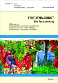 FRIEDENS-KUNST : Eine Textsammlung (KONTEXT Kunst - Vermittlung - Kulturelle Bildung 19) （2018. 220 S. 210.0 mm）
