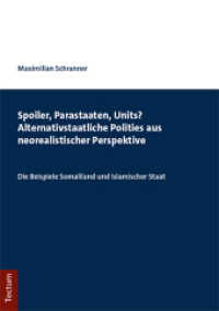 Spoiler, Parasiten, Units? Alternativstaatliche Polities aus neorealistischer Perspektive : Die Beispiele Somaliland und Islamischer Staat （2019. 100 S. 210.0 mm）