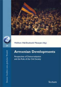 Armenian Developments : Perspectives of Democratization and the Role of the Civil Society (Bonner Studien zum globalen Wandel 24) （2019. 134 S. 210.0 mm）