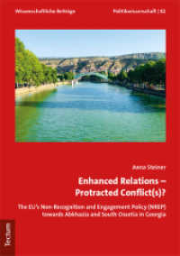 Enhanced Relations - Protracted Conflict(s)? : The EU's Non-Recognition and Engagement Policy (NREP) towards Abkhazia and South Ossetia in Georgia (Wissenschaftliche Beiträge aus dem Tectum Verlag: Politikwissenschaft 82) （2019. 136 S. 210.0 mm）