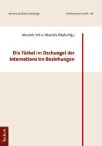 Die Türkei im Dschungel der internationalen Beziehungen (Wissenschaftliche Beiträge aus dem Tectum Verlag: Politikwissenschaft 84) （2019. 188 S. 210.0 mm）