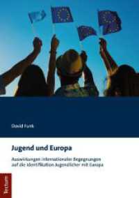 Jugend und Europa : Auswirkungen internationaler Begegnungen auf die Identifikation Jugendlicher mit Europa （2020. 104 S. 210.0 mm）