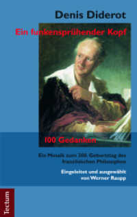 Denis Diderot - Ein funkensprühender Kopf : Eine Biografie und 100 Gedanken des französischen Philosophen （2. Aufl. 2040. 154 S. 190 mm）
