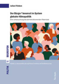 Der Bürger_innenrat im System globaler Klimapolitik : Eine Untersuchung des demokratisierenden Potenzials (Politik begreifen 27) （2021. 180 S. 210.0 mm）