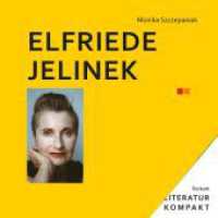 Elfriede Jelinek (Literatur kompakt 22) （2022. 224 S. 170 mm）
