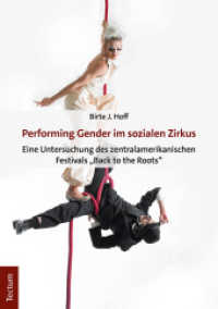Performing Gender im sozialen Zirkus : Eine Untersuchung des zentralamerikanischen Festivals "Back to the Roots" （2022. 254 S. 210.0 mm）