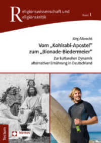 Vom "Kohlrabi-Apostel" zum "Bionade-Biedermeier" : Zur kulturellen Dynamik alternativer Ernährung in Deutschland (Religionswissenschaft und Religionskritik 1) （2022. 586 S. 210.0 mm）