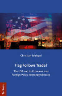 Flag Follows Trade? : The USA and its Economic and Foreign Policy Interdependencies （2022. 232 S. 185 mm）
