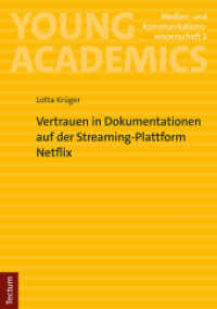 Vertrauen in Dokumentationen auf der Streaming-Plattform Netflix : Mit einem Vorwort von Prof. Dr. Armin Scholl (Young Academics: Medien- und Kommunikationswissenschaft 1) （2023. 126 S. 210.0 mm）