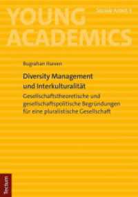 Diversity Management und Interkulturalität : Gesellschaftstheoretische und gesellschaftspolitische Begründungen für eine pluralistische Gesellschaft (Young Academics: Soziale Arbeit 3) （2023. 130 S. 210 mm）