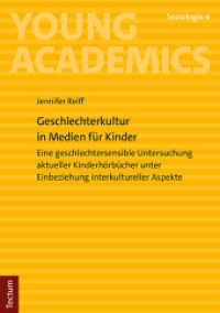 Geschlechterkultur in Medien für Kinder : Eine geschlechtersensible Untersuchung aktueller Kinderhörbücher unter Einbeziehung interkultureller Aspekte (Young Academics: Soziologie 4) （2023. 138 S. 210.0 mm）